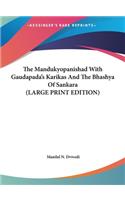 The Mandukyopanishad with Gaudapada's Karikas and the Bhashya of Sankara