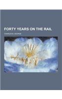 Forty Years on the Rail