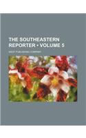 The Southeastern Reporter (Volume 5): (English)
