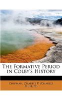 The Formative Period in Colby's History