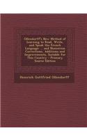 Ollendorff's New Method of Learning to Read, Write, and Speak the French Language: ... and Numerous Corrections, Additions and Improvements, Suitable for This Country