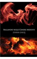 Ballando Sulle Ceneri Ardenti: (Italian)