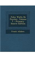 John Watts de Peyster, Volume 1