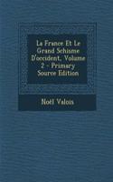 La France Et Le Grand Schisme D'Occident, Volume 2 - Primary Source Edition