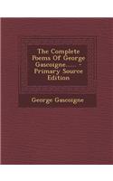 The Complete Poems of George Gascoigne...... - Primary Source Edition