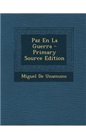 Paz En La Guerra - Primary Source Edition: (Spanish)