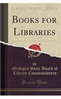 Books for Libraries (Classic Reprint)