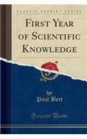 First Year of Scientific Knowledge (Classic Reprint): (English)