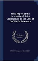 Final Report of the International Joint Commission on the Lake of the Woods Reference