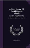 A Short Review of the Philippine Islands: An Address Delivered Before the Balloon Society of Great Britain on Tuesday Evening, November 26th, 1895