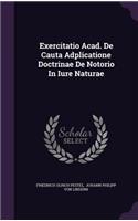 Exercitatio Acad. de Cauta Adplicatione Doctrinae de Notorio in Iure Naturae