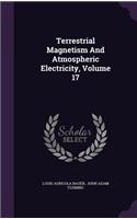 Terrestrial Magnetism And Atmospheric Electricity, Volume 17