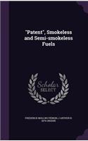 Patent, Smokeless and Semi-smokeless Fuels