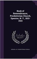 Book of Remembrance, Presbyterian Church, Spencer, N. Y., 1815-1915