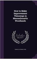 How to Make Improvement Thinnings in Massachusetts Woodlands
