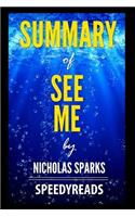 Summary of See Me by Nicholas Sparks - Finish Entire Novel in 15 Minutes
