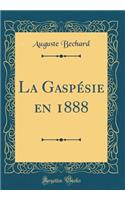 La GaspÃ©sie En 1888 (Classic Reprint)