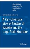 Pan-Chromatic View of Clusters of Galaxies and the Large-Scale Structure