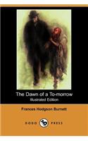 The Dawn of A to-Morrow (Illustrated Edition) (Dodo Press)