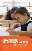 How to Win Your School Appeal: Getting Your Child into the School of Your Choice