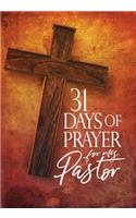 31 Days of Prayer for My Pastor