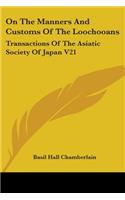 On The Manners And Customs Of The Loochooans: Transactions Of The Asiatic Society Of Japan V21(English)