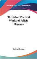 The Select Poetical Works of Felicia Hemans