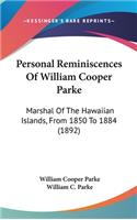 Personal Reminiscences Of William Cooper Parke