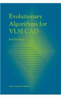 Evolutionary Algorithms for VLSI CAD