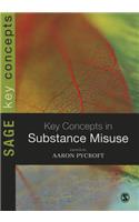 Key Concepts in Substance Misuse