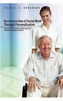Reconstruction of Social Work Through Personalisation