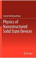 Physics of Nanostructured Solid State Devices