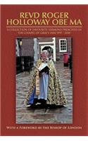 Revd Roger Holloway OBE Ma: A Collection of Favourite Sermons Preached in the Chapel of Gray's Inn 1997 - 2010