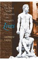 Victims and Villains in Vasari's Lives