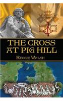 The Cross at Pig Hill: (English)