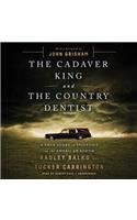 Cadaver King and the Country Dentist Lib/E