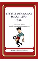 The Best Ever Book of Soccer Fan Jokes: Lots and Lots of Jokes Specially Repurposed for You-Know-Who(English)