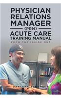 Physician Relations Manager (PRM) Acute Care Training Manual
