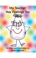My Teacher Has Feelings Too