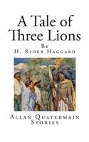 A Tale of Three Lions: Allan Quatermain Stories