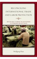 Reconciling International Trade and Labor Protection