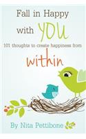 Fall in Happy with YOU: 101 thoughts to create happiness from within(English)