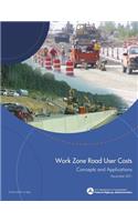 Work Zone Road User Costs