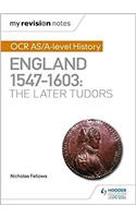 My Revision Notes: OCR AS/A-level History: England 1547-1603: the Later Tudors