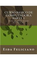 Curso Basico De Computadora: Para adultos con deseos de aprender / For adults eager to learn