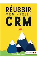Réussir mon projet CRM