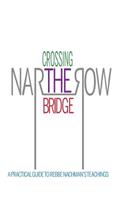 Crossing the Narrow Bridge