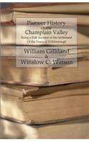 Pioneer History of the Champlain Valley