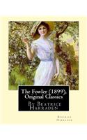 The Fowler (1899), By Beatrice Harraden (Original Classics)