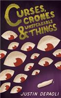 Curses, Crones and Unspeakable Things: (English)